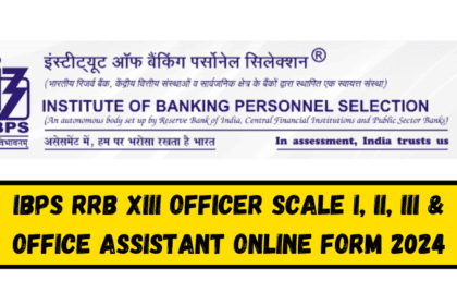 IBPS RRB XIII Officer Scale I, II, III & Office Assistant Online Form 2024 – Extended Last Date