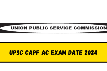 UPSC CAPF AC Exam Date 2024