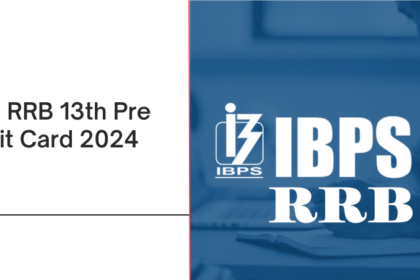 IBPS RRB 13th Pre Admit Card 2024