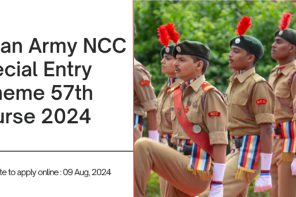 Indian Army NCC Special Entry Scheme 57th Course 2024 Online Form