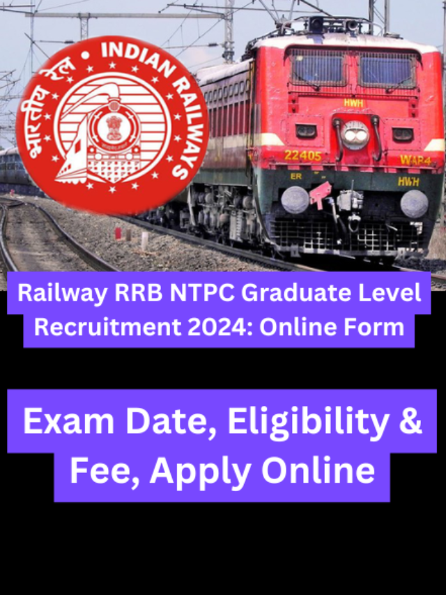Railway RRB NTPC Graduate Level Recruitment 2024: Online Form